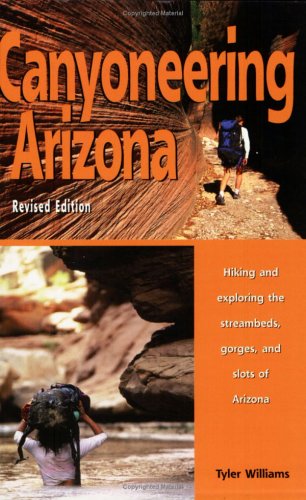 Canyoneering Arizona, Revised Edition
